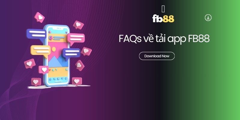 FAQs về tải app FB88