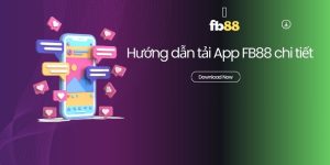 Hướng dẫn tải App FB88 chi tiết