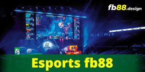 Thể thao điện tử Esports FB88 hiện đại đa dạng