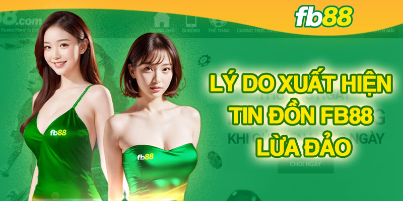 FB88 lừa đảo là tin đồn thất thiệt, vô căn cứ